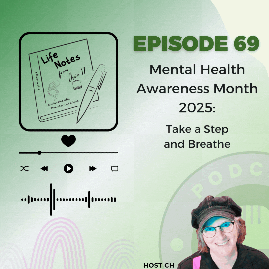 Episode 69: Mental Health Awareness Month 2025: Take a Step and Breathe
