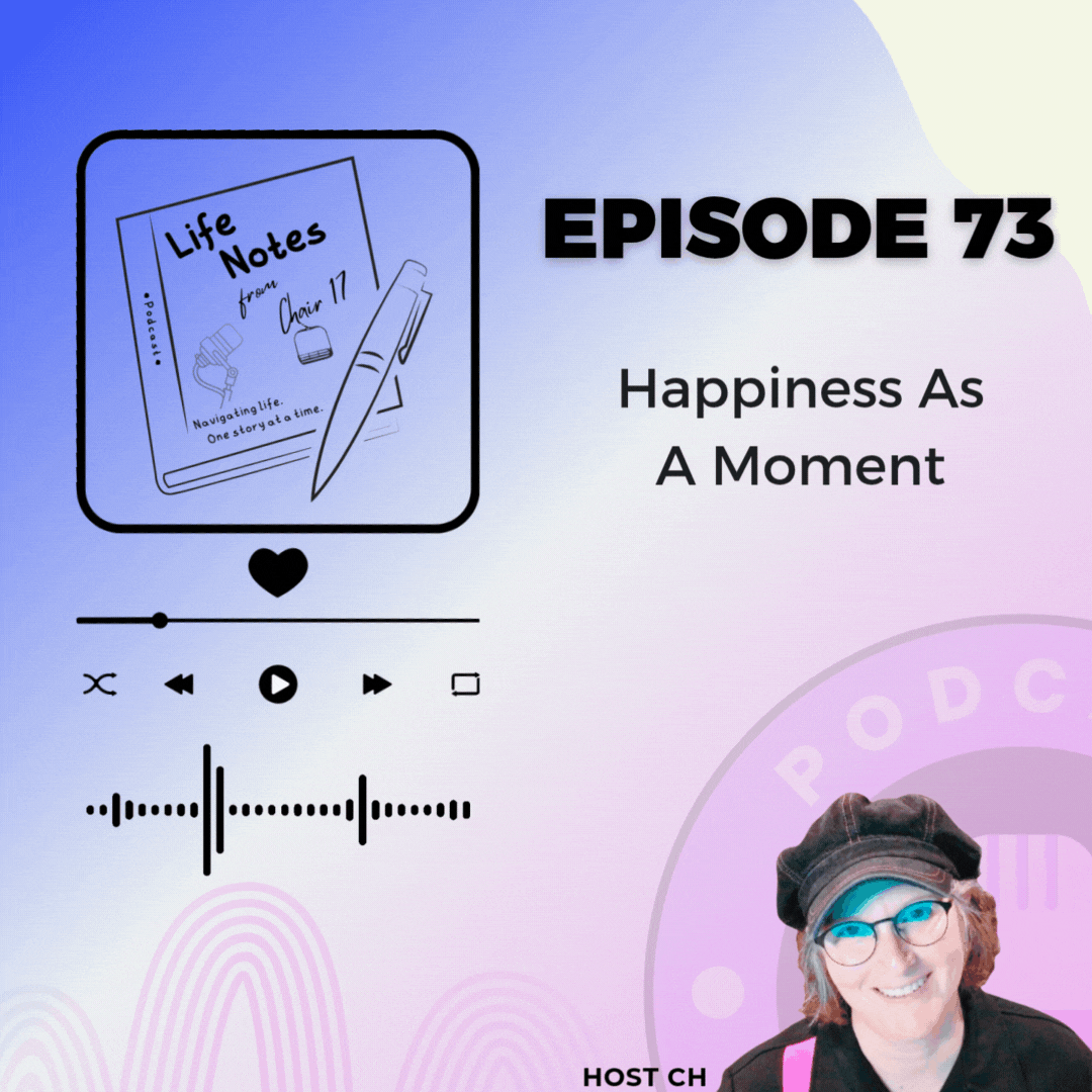 Episode 73: Happiness As A Moment